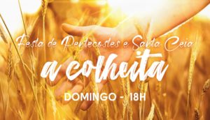 Festa de Pentecostes "A Colheita" e Santa Ceia