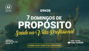 Sete domingos de propósito – 6º saúde na vida profissional – manhã